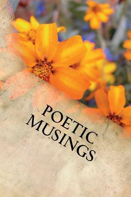 Poetic Musings by Loisann Griglak, Jason Koba