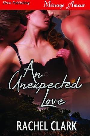 An Unexpected Love by Rachel Clark