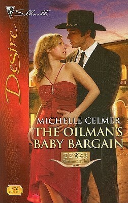The Oilman's Baby Bargain by Michelle Celmer