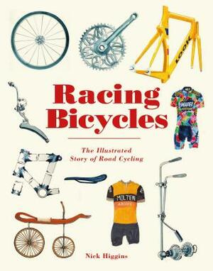 Racing Bicycles: The Illustrated Story of Road Cycling by 
