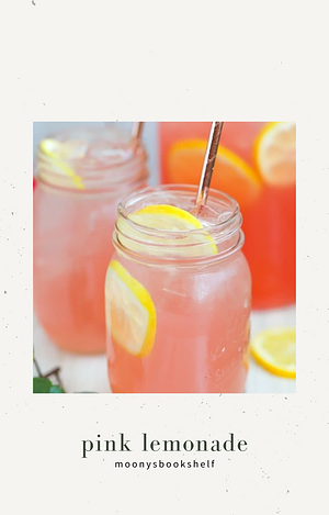 pink lemonade by moonysbookshelf