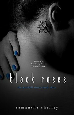 Black Roses by Samantha Christy