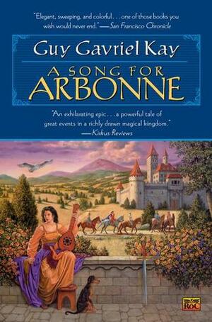 A Song for Arbonne by Guy Gavriel Kay