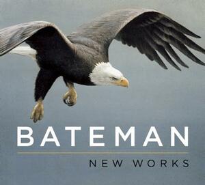 Bateman: New Works by Robert Bateman