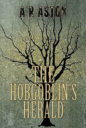 The Hobgoblin's Herald by A.R. Aston