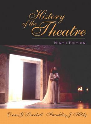 History of the Theatre by Oscar Gross Brockett, Franklin J. Hildy