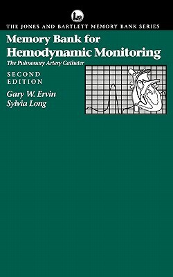 Memory Bank for Hemodynamic Monitoring: The Pulmonary Artery Catheter by Gary W. Ervin, R. J. Raggett, Sylvia Long