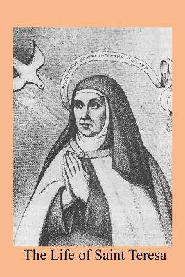 The Life of Saint Teresa by F. a. Forbes