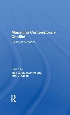 Managing Contemporary Conflict: Pillars of Success by Max G. Manwaring