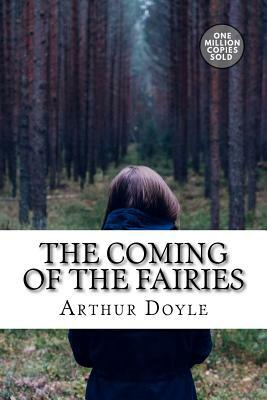 The Coming of the Fairies by Arthur Conan Doyle