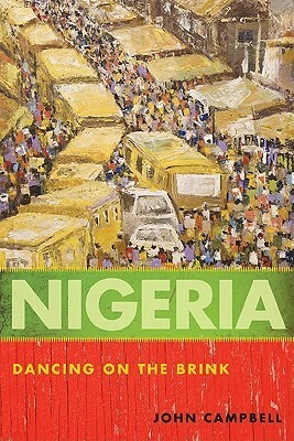 Nigeria: Dancing on the Brink (Council on Foreign Relations Books (Rowman & Littlefield)) by John Campbell