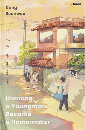 Unmong, a Youngman Become a Homemaker by 강선우, Seonwoo Kang