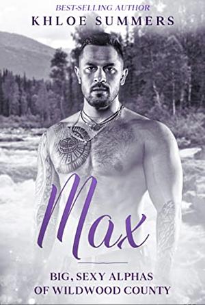 Max: Big Sexy Alphas of Wildwood County by Khloe Summers