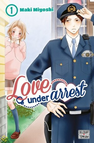 Love Under Arrest, tome 1 by Maki Miyoshi