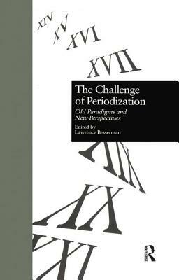 The Challenge of Periodization: Old Paradigms and New Perspectives by 