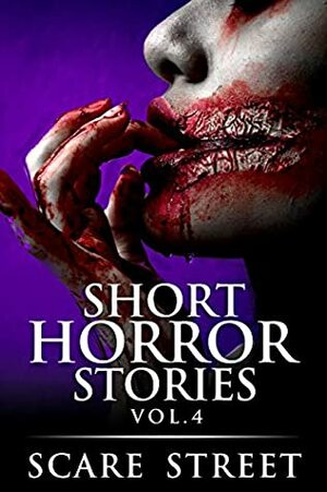 Short Horror Stories Vol. 4 by Kathryn St. John-Shin, Sara Clancy, Rowan Rook, Ron Ripley, Scare Street