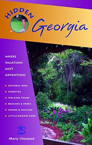 Hidden Georgia: Including Atlanta, Savannah, Jekyll Island, and the Okefenokee by Marty Olmstead