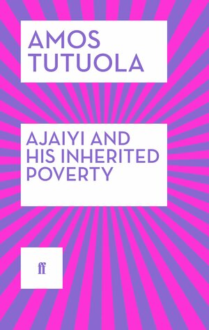 Ajaiyi and His Inherited Poverty by Amos Tutuola