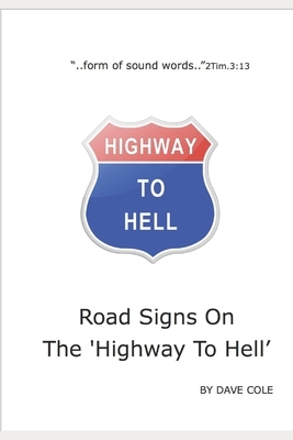 Road Signs On The 'Highway To Hell' by Dave Cole