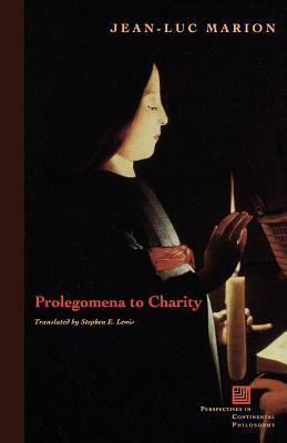 Prolegomena to Charity by Jean-Luc Marion