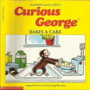 Curious George Bakes a Cake by Margret Rey, Alan J. Shalleck