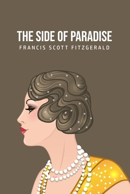 The Side of Paradise by F. Scott Fitzgerald