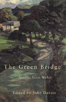 The Green Bridge: Stories from Wales by John Davies
