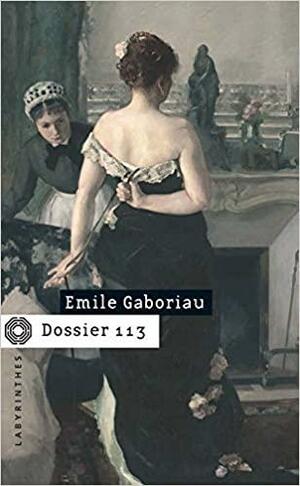Dossier 113 by Émile Gaboriau