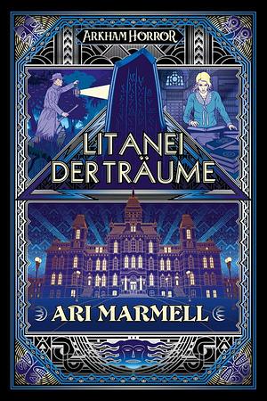 Arkham Horror: Litanei der Träume by Ari Marmell