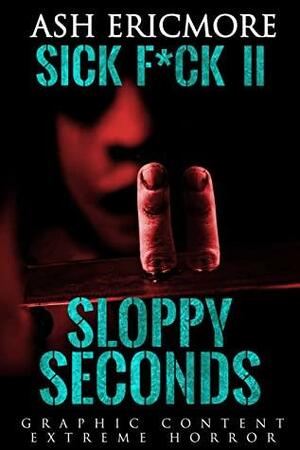 Sloppy Seconds by Ash Ericmore