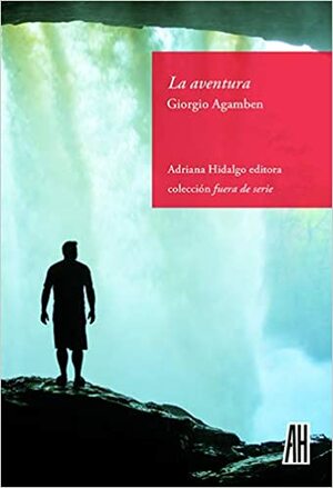 La aventura by Giorgio Agamben