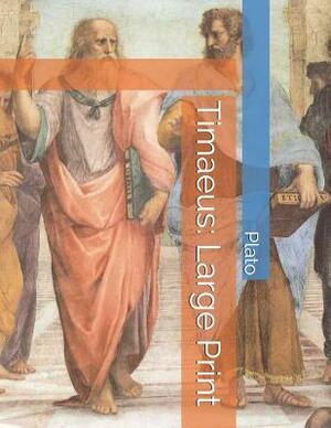 Timaeus: Large Print by Plato