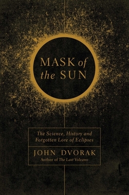 Mask of the Sun by John Dvorak