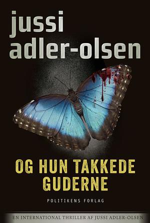 Og hun takkede guderne by Jussi Adler-Olsen