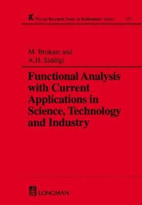 Functional Analysis with Current Applications in Science, Technology and Industry by Abul Hasan Siddiqi, Martin Brokate