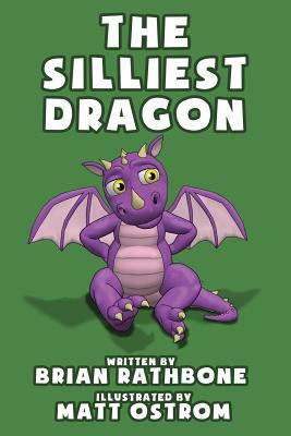 The Silliest Dragon by Brian Rathbone