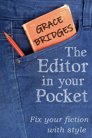 The Editor in your Pocket: Fix your fiction in style by Grace Bridges