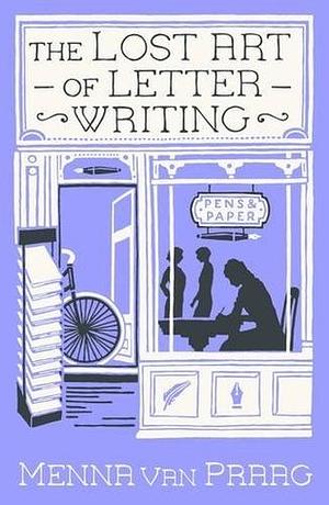 The Lost Art of Letter Writing by Menna van Praag