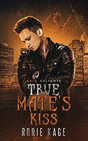 True Mate's Kiss by Rorie Kage