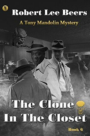 The Clone in the Closet by Robert Lee Beers