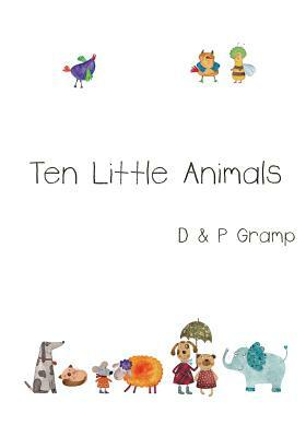 Ten Little Animals by D. &. P. Gramp