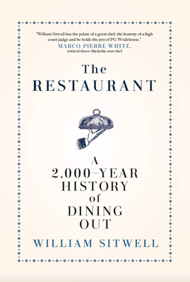 The Restaurant: A 2,000-Year History of Dining Out -- The American Edition by William Sitwell