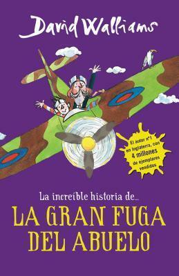 La Increíble Historia... La Gran Fuga(grandpa's Great Escape)(Serie "la Increíble Historia De?" = Grandpa's Great Escape by David Walliams