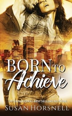 Born to Achieve by Susan Horsnell