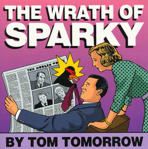 The Wrath of Sparky by Tom Tomorrow