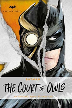 DC Comics novels - Batman: The Court of Owls: An Original Novel by Greg Cox by Greg Cox