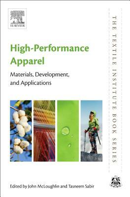 High-Performance Apparel: Materials, Development, and Applications by 