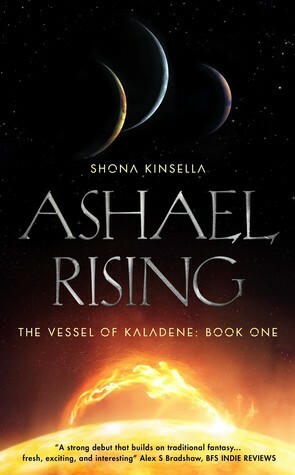 Ashael Rising (Vessel of KalaDene, #1) by Shona Kinsella