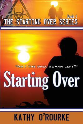Starting Over by Kathy O'Rourke