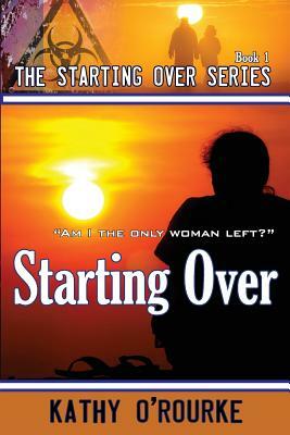 Starting Over by Kathy O'Rourke